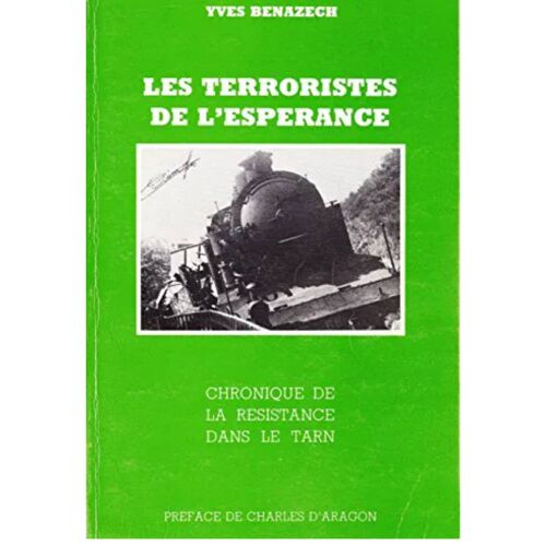 Les Terroristes De L'Esperance - Chronique De La Resistance Dans Le Tarn