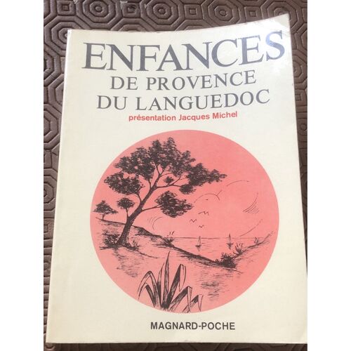 Enfances De Provence Du Languedoc Présentation J.Michel