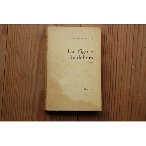 Kenneth White, La Figure Du Dehors.