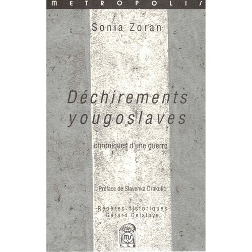 Déchirements Yougoslaves - Chroniques D'une Guerre