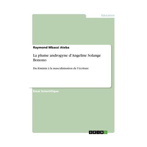 La Plume Androgyne D'angeline Solange Bonono
