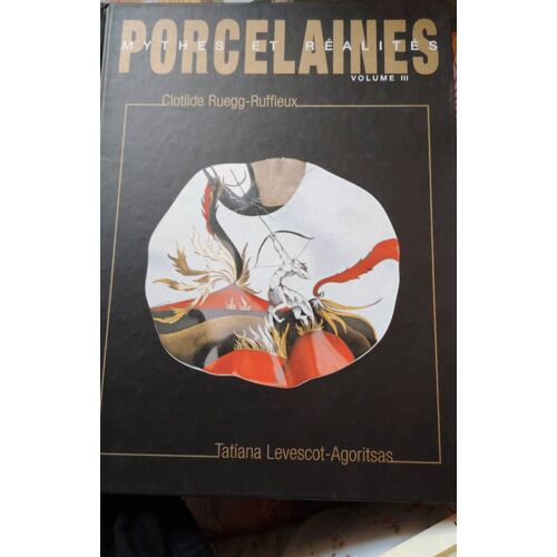 Porcelaines Mythes Et Réalités De Clotilde Ruegg Ruffieux