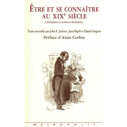 Etre Et Se Connaître Au Xixe Siècle - Littératures Et Sciences Huamines