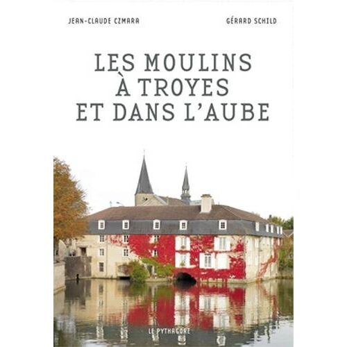 Les Moulins À Troyes Et Dans L'aube