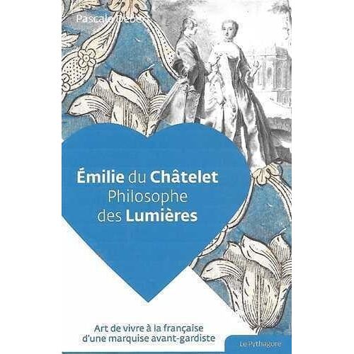Emilie Du Châtelet - Philosophe Des Lumières