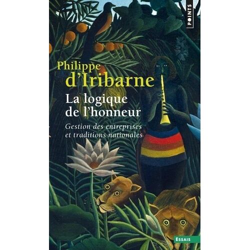 La Logique De L'honneur - Gestion Des Entreprises Et Traditions Nationales