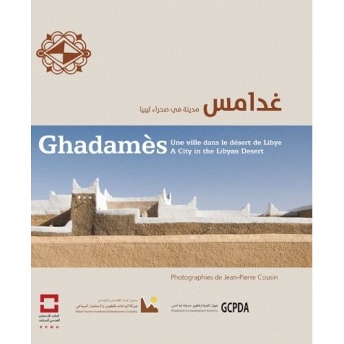 Ghadamès - Une Ville Dans Le Désert De Libye