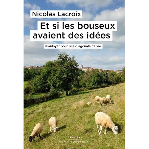Et Si Les Bouseux Avaient Des Idées - Plaidoyer Pour Une Diagonale De Vie