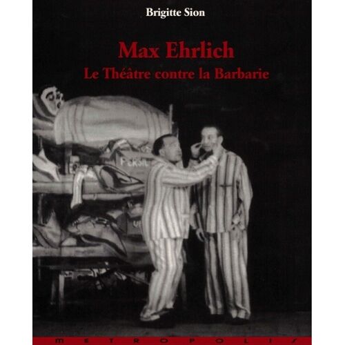 Max Ehrlich : Théâtre Contre Barbarie