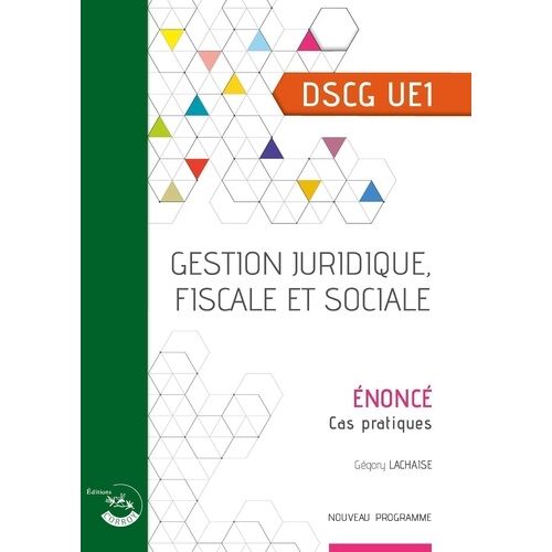 Gestion Juridique, Fiscale Et Sociale Ue 1 Du Dscg - Enoncé