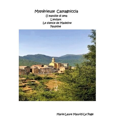 Aventures En Castagniccia - Tome 1 - Mystérieuse Castagniccia
