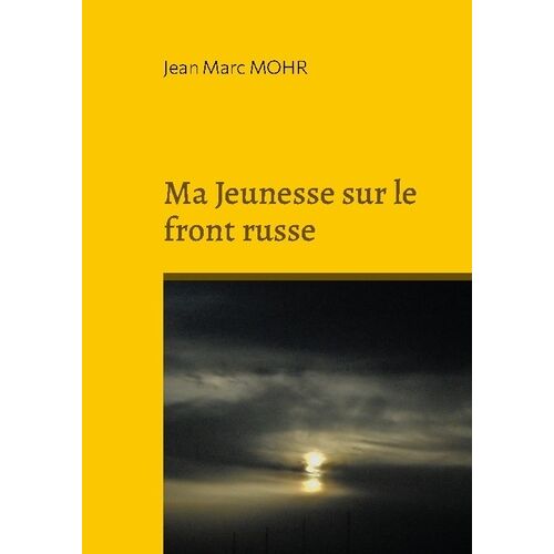 Ma Jeunesse Sur Le Front Russe