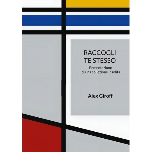 Raccogli Te Stesso - Presentazione Di Una Collezione Insolita