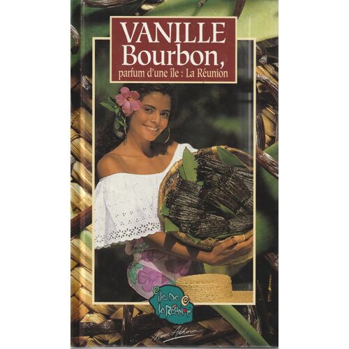 Vanille Bourbon Parfum D'Une Île: La Réunion