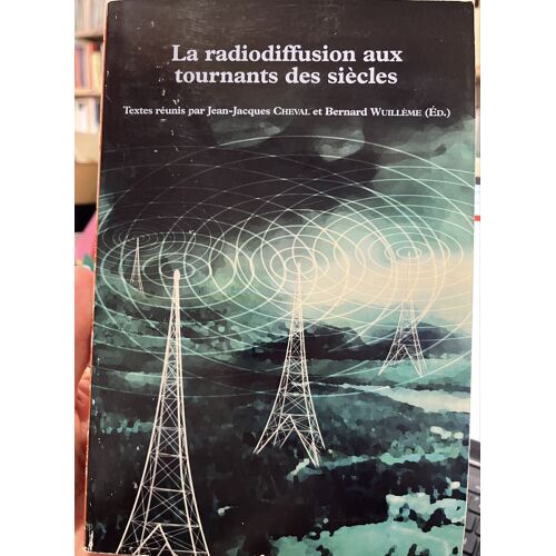 La Radiodiffusion Aux Tournants Des Siècles