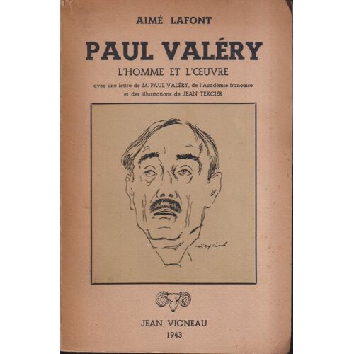 "Paul Valéry, L'Homme Et L'Oeuvre", Aimé Lafont, Vigneau, 1943