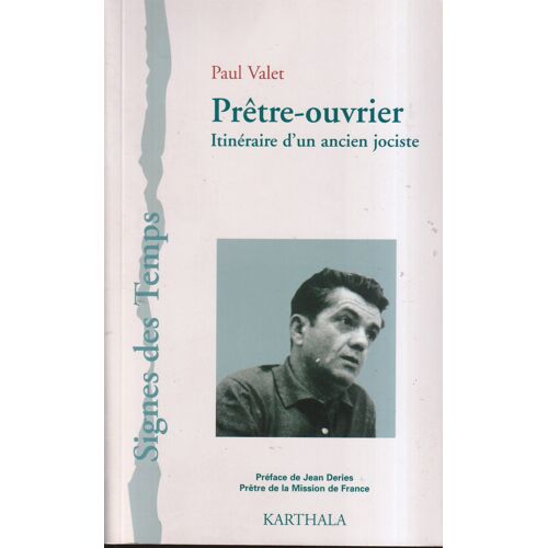 "Prêtre-Ouvrier - Itinéraire D'Un Ancien Jociste", Paul Valet, Karthala, 2008