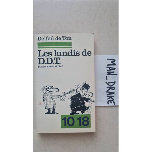 Delfeil De Ton Les Lundis De D.D.T. Charlie-Hebdo 1973 Tome 2 Collection 10/18 Humour Satire