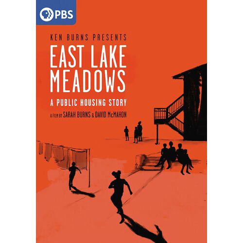 East Lake Meadows: A Public Housing Story: A Film By Sarah Burns & David Mcmahon And Presented By Ken Burns [Dvd]