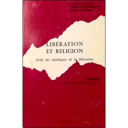 Libération Et Religion, Défis Des Théologies De La Libération - Georges Casalis , Pierre Goldberger , Pablo Richard, Inodep 1981