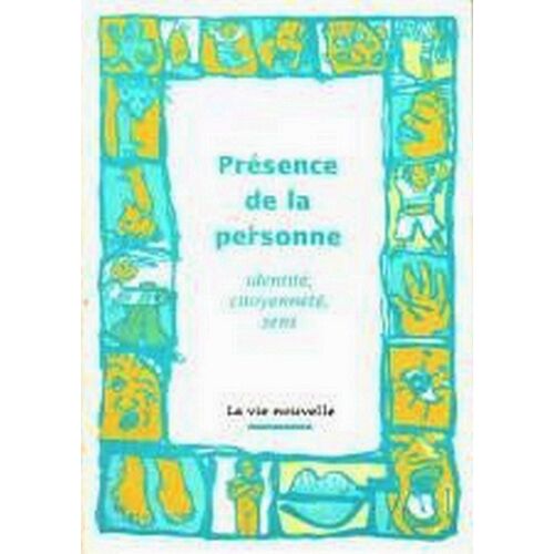 Présence De La Personne, Identité, Citoyenneté, Sens - Collectif, Edit. La Vie Nouvelle 1998