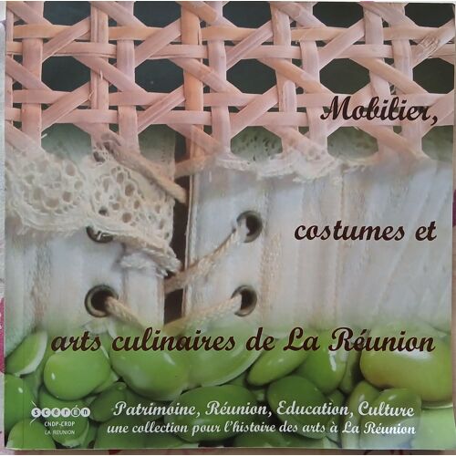 Mobilier , Costumes Et Arts Culinaires De La Reunion (+ Dvd)