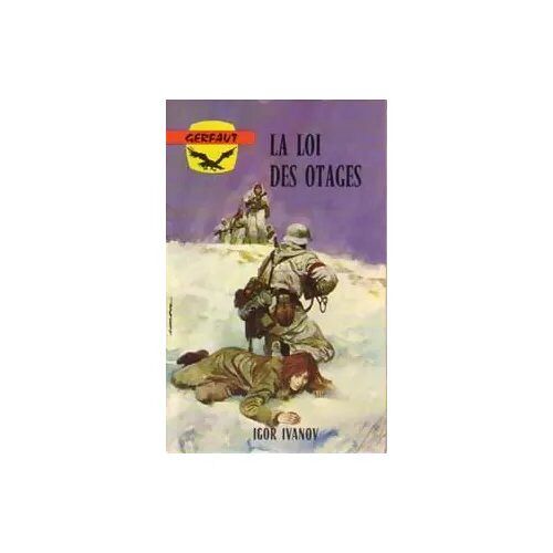 Lot De 4 Romans De Guerre Gerfaut : Le Tigre Des Marais - Le Destin Du Feldgrau Buscholz - La Loi Des Otages - Necessite Strategique