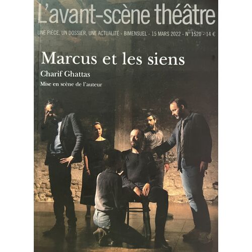 L'Avant-Scène Théâtre N°1520 (15/03/22) - Charif Ghattas - Marcus Et Les Siens
