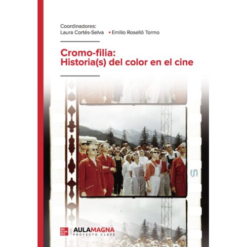 Cromo-Filia: Historia(S) Del Color En El Cine