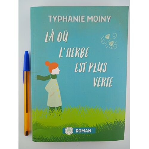 Là Où L'Herbe Est Plus Verte - Typhanie Moiny
