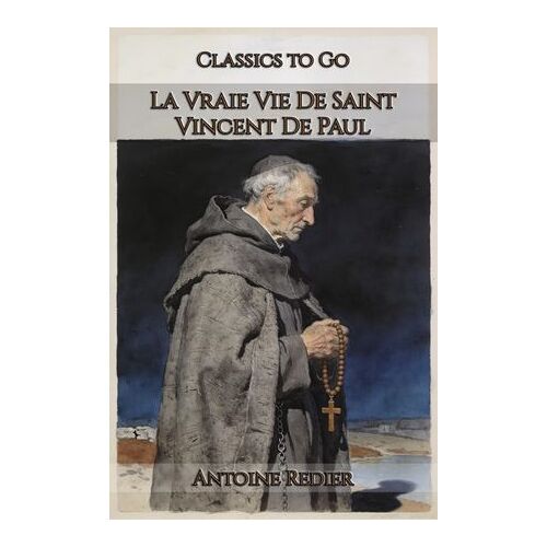 La Vraie Vie De Saint Vincent De Paul