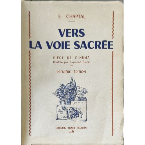 Vers La Voie Sacrée Pièce De Cinéma Première Édition Eo Illustré Et Dédicacé Par Raymond Blanc