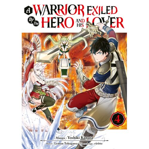 A Warrior Exiled By The Hero And His Lover - Tome 4