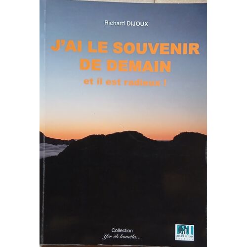 J'Ai Le Souvenir De Demain Et Il Est Radieux