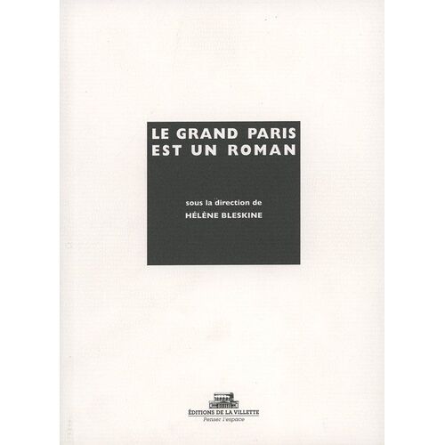 Le Grand Paris Est Un Roman