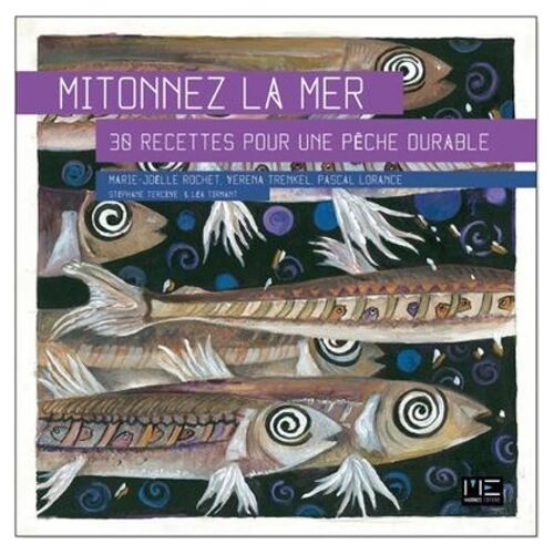 Mitonnez La Mer - Recettes Variées Pour Une Pêche Durable
