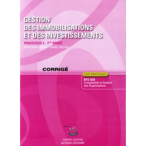 Gestion Des Immobilisations Et Des Investissements : Processus 5 Du Bts Cgo : Corrigé