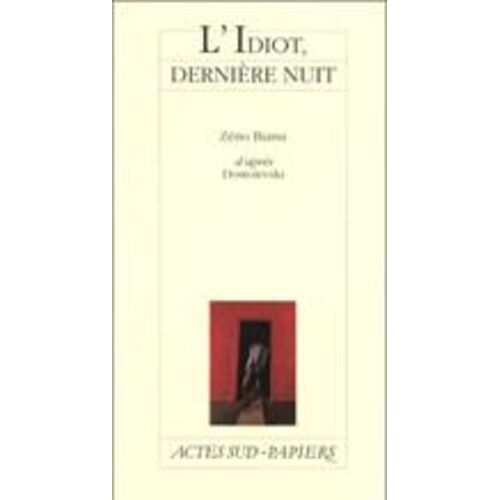 L'idiot, Dernière Nuit - Paris, Cabane De L'odéon-Théâtre De L'europe, 10 Novembre 1999