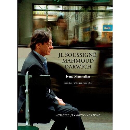 Je Soussigné, Mahmoud Darwich - Entretien Avec Ivana Marchalian