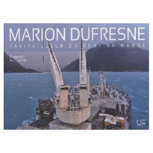 Marion Dufresne, Ravitailleur Du Bout Du Monde
