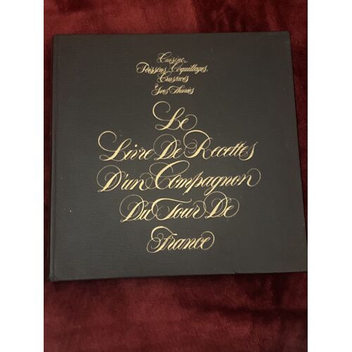 Yves Thuries : Le Livre De Recettes D’Un Compagnon Du Tour De France Vol 5
