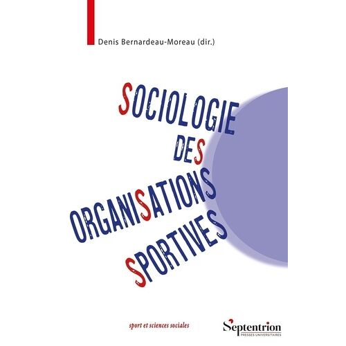 Sociologie Des Organisations Sportives - Une Approche Pluridimensionnelle