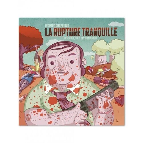 La Rupture Tranquille - Ensemble, Tout Devient Pénible