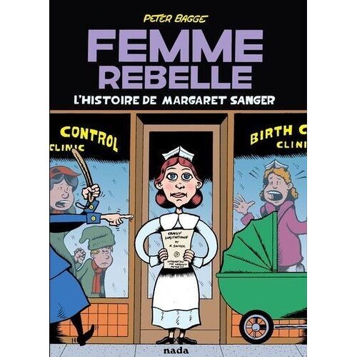 Femme Rebelle - L'histoire De Margaret Sanger