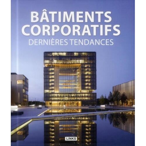 Bâtiments Corporatifs - Dernières Tendances