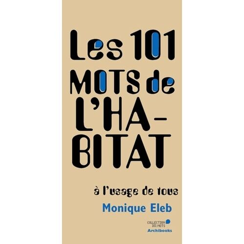 Les 101 Mots De L'habitat À L'usage De Tous