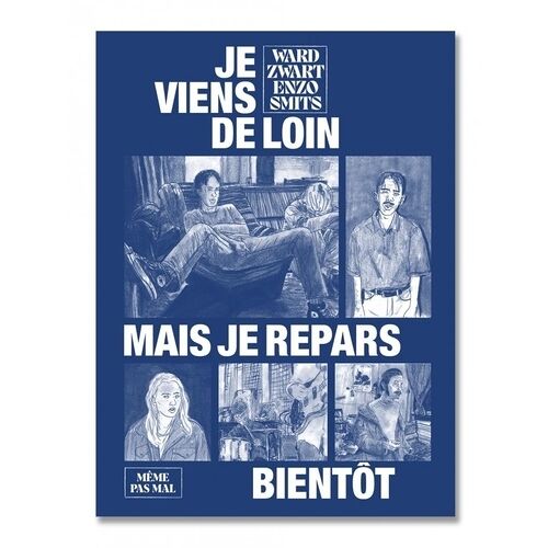 Je Viens De Loin Mais Je Repars Bientôt