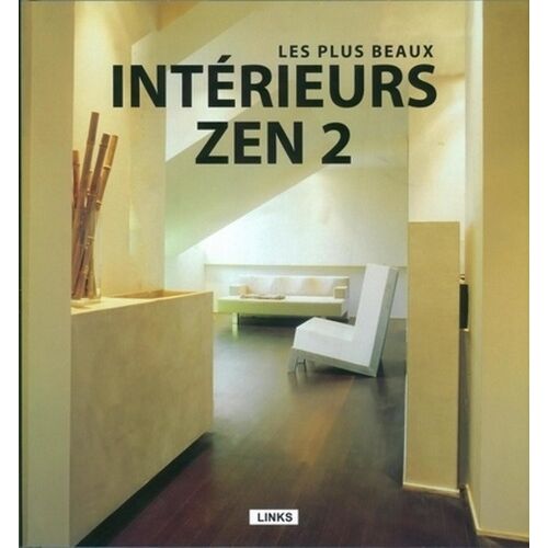 Intérieurs Minimalistes - Tome 2, Les Plus Beaux Intérieurs Zen