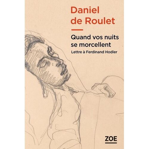 Quand Vos Nuits Se Morcellent - Lettre À Ferdinand Hodler