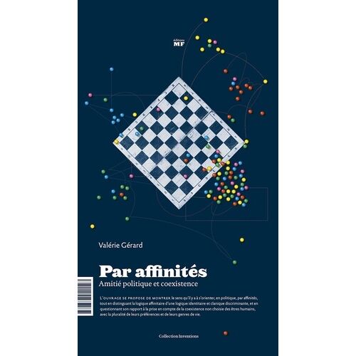 Par Affinités - Amitié Politique Et Coexistence